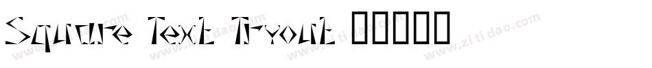 Square Text Tryout字体转换